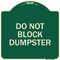 Signmission Do Not Block Dumpster Heavy-Gauge Aluminum Architectural Sign, 18" x 18", G-1818-24164 A-DES-G-1818-24164 - alternate 1